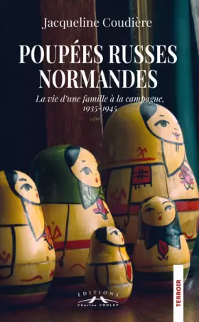 Couverture du produit · Poupées russes normandes : La vie d'une famille à la campagne, 1935-1945