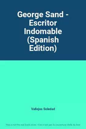 Couverture du produit · George Sand - Escritor Indomable (Spanish Edition)