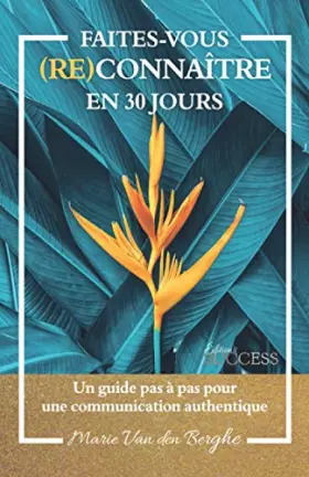 Couverture du produit · Faites-vous (re)connaître en 30 jours: Un guide pas à pas pour une communication authentique