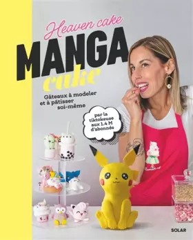 Couverture du produit · Manga cake: Des gâteaux à modeler et pâtisser soi-même