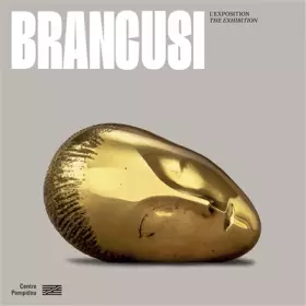 Couverture du produit · brancusi album de l'exposition: L'ART NE FAIT QUE COMMENCER
