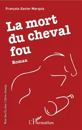 Couverture du produit · La mort du cheval fou: Roman