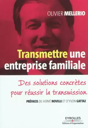 Couverture du produit · Transmettre une entreprise familiale : Des solutions concrètes pour réussir la transmission