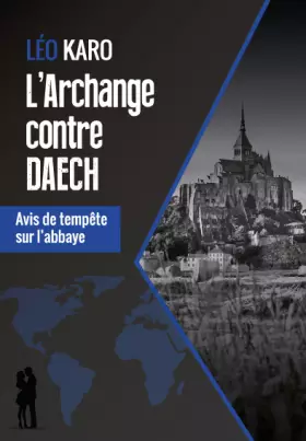 Couverture du produit · L'archange contre Daech: Avis de tempête sur l'abbaye
