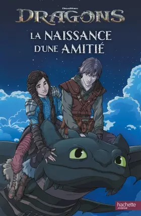 Couverture du produit · Dragons (film) - La naissance d'une amitié (RC): Album d'histoire