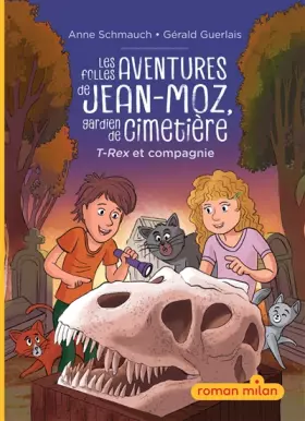 Couverture du produit · Les folles aventures de Jean-Moz, gardien de cimetière, Tome 01: T-rex et compagnie