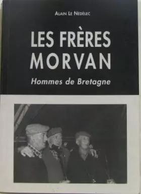 Couverture du produit · Les frères morvan: hommes de bretagne