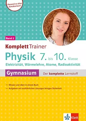 Couverture du produit · Klett Komplett Trainer Physik 7.-10. Klasse Band 2: Elektrizität, Wärmelehre, Atome und Radioaktivität: Gymnasium Der komplette