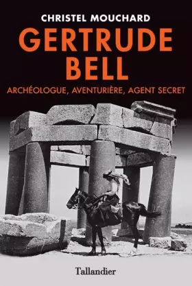 Couverture du produit · Gertrude Bell. Agent secret, aventurière et archéologue