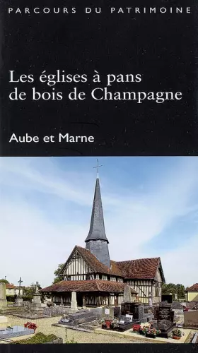 Couverture du produit · Les églises à pans de bois de Champagne-Ardenne