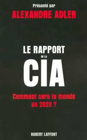 Couverture du produit · Le Rapport de la CIA : Comment sera le monde en 2020 ?