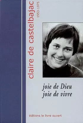 Couverture du produit · Claire de Castelbajac 1953-1975 : Joie de Dieu Joie de vivre