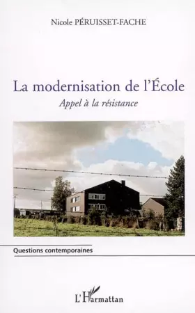 Couverture du produit · La modernisation de l'Ecole: Appel à la résistance