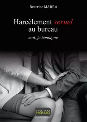 Couverture du produit · Harcèlement sexuel au bureau - moi, je témoigne