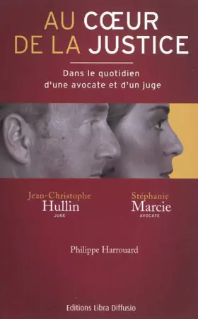 Couverture du produit · Au coeur de la justice : Dans le quotidien d'une avocate et d'un juge