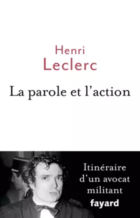 Couverture du produit · La Parole et l'action: Mémoires d'un avocat militant
