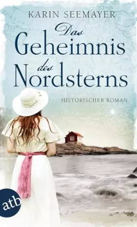 Couverture du produit · Das Geheimnis des Nordsterns: Historischer Roman (Die Saga der Albatrosse, Band 2)