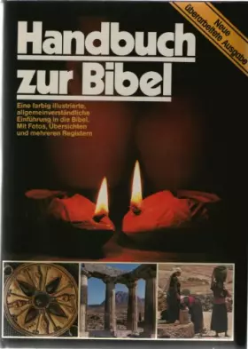 Couverture du produit · Handbuch zur Bibel: Teil I: Die Welt der Bibel im Bild. Teil II: Illustrierter Kommentar zu allen Büchern der Bibel. Teil III: 