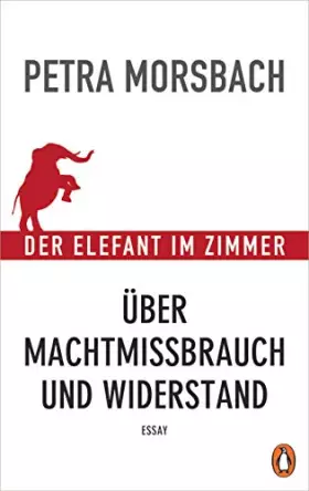 Couverture du produit · Der Elefant im Zimmer: Über Machtmissbrauch und Widerstand - Essay