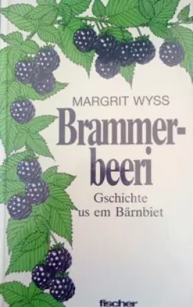 Couverture du produit · Brammerbeeri. Gschichte us em Bärnbiet
