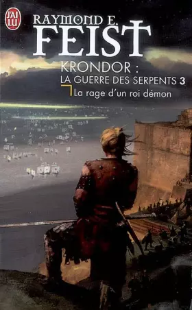 Couverture du produit · Krondor : La Guerre des Serpents, Tome 3 : La rage d'un roi-démon