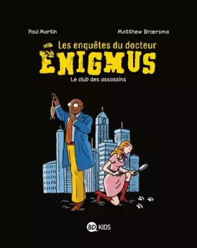 Couverture du produit · Les enquêtes du docteur Énigmus, Tome 01: Le club des assassins