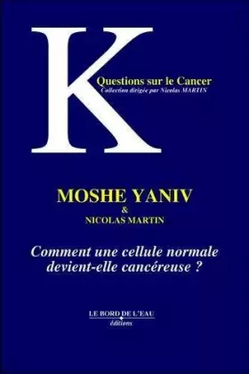 Couverture du produit · Comment une cellule normale devient-elle cancéreuse ?
