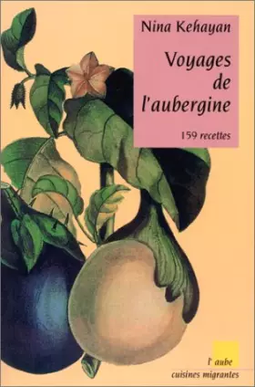 Couverture du produit · Voyages de l'aubergine : 159 recettes
