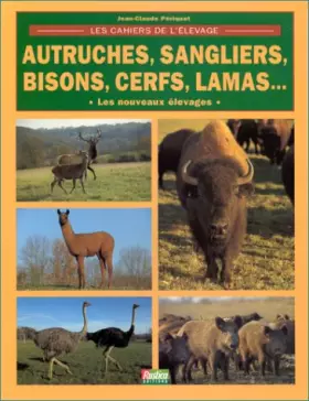 Couverture du produit · Autruches, sangliers, bisons, cerfs, lamas.... Les nouveaux élevages