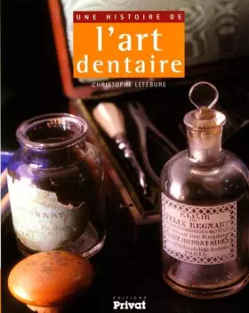 Couverture du produit · Une histoire de L'Art dentaire