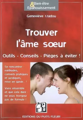 Couverture du produit · Trouver l'âme soeur au 21e siècle : Outils, conseils, pièges à éviter !