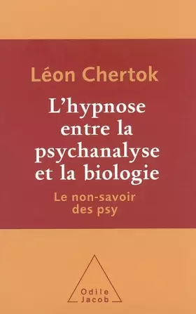 Couverture du produit · L'hypnose entre la psychanalyse et la biologie : Le non-savoir des psy