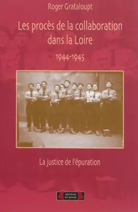 Couverture du produit · Les procès de la collaboration dans la Loire: La justice de l'épuration (1944-1945)