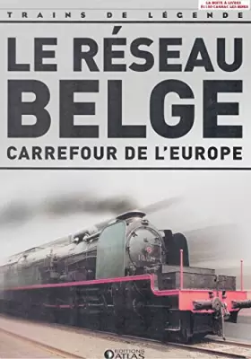 Couverture du produit · Le réseau Belge, Trains de légende, Transport, Rail, Ferroviaire, Locomotive, cheminots