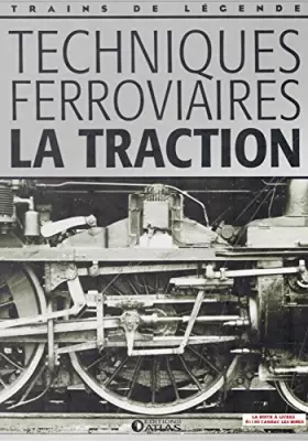 Couverture du produit · Techniques ferroviaires, la traction, Trains de légende, Transport, Rail, Chemin de fer, Locomotive, cheminots