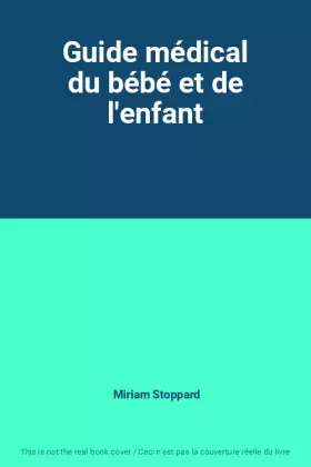 Couverture du produit · Guide médical du bébé et de l'enfant