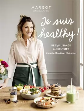 Couverture du produit · Je suis healthy ! Rééquilibrage alimentaire - conseils - recettes - motivation par Margot de Youmakefashion et Biendansmonslip