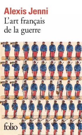 Couverture du produit · L'art français de la guerre - Prix Goncourt 2011