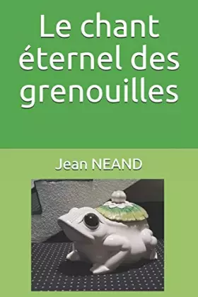 Couverture du produit · Le chant éternel des grenouilles (French Edition)