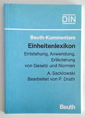 Couverture du produit · Einheitenlexikon: Entstehung, Anwendung, Erläuterung von Gesetzen und Normen (Beuth-Kommentar)