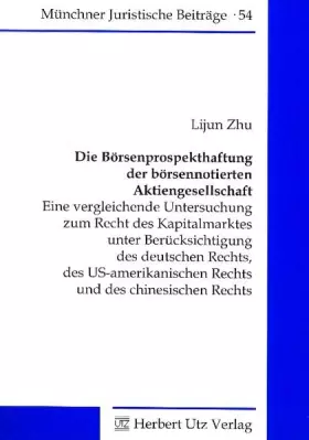 Couverture du produit · Die Börsenprospekthaftung der börsennotierten Aktiengesellschaft: Eine vergleichende Untersuchung zum Recht des Kapitalmarktes 