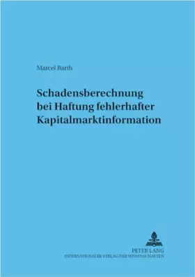 Couverture du produit · Schadensberechnung bei fehlerhafter Kapitalmarktinformation: Dissertationsschrift (Frankfurter wirtschaftsrechtliche Studien, B