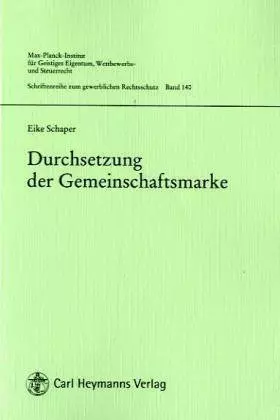 Couverture du produit · Durchsetzung der Gemeinschaftsmarke: Internationale Zuständigkeit, anwenbares Recht und Rechtsfolgen bei Verletzung: Internatio