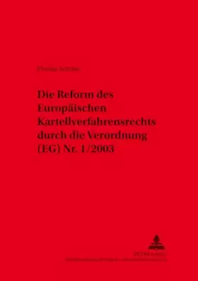 Couverture du produit · Die Reform des Europäischen Kartellverfahrensrechts durch die Verordnung (EG) Nr. 1/2003: Dissertationsschrift (Kölner Schrifte