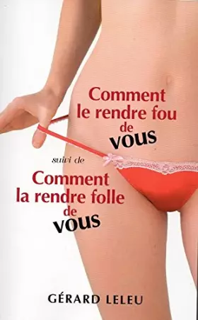 Couverture du produit · Comment le rendre fou de vous / Comment la rendre folle de vous