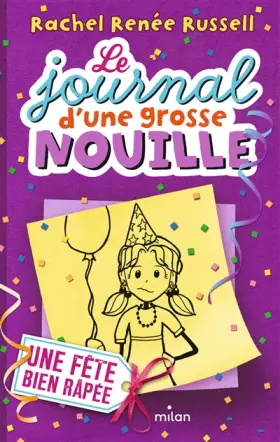 Couverture du produit · Le journal d'une grosse nouille, Tome 02: Une fête bien râpée