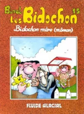 Couverture du produit · Les Bidochon, tome 15: Bidochon mère (môman)