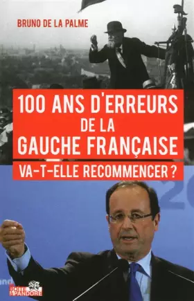 Couverture du produit · 100 ans d'erreurs de la gauche Française