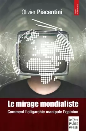 Couverture du produit · Le mirage mondialiste: Comment l'oligarchie manipule l'opinion