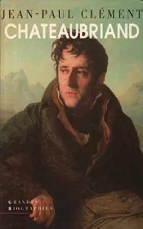 Couverture du produit · Chateaubriand : Biographie morale et intellectuelle